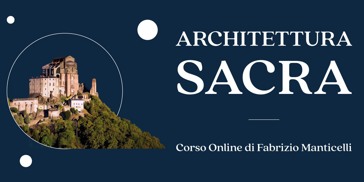 Copertina del corso online Architettura sacra di Fabrizio Manticelli