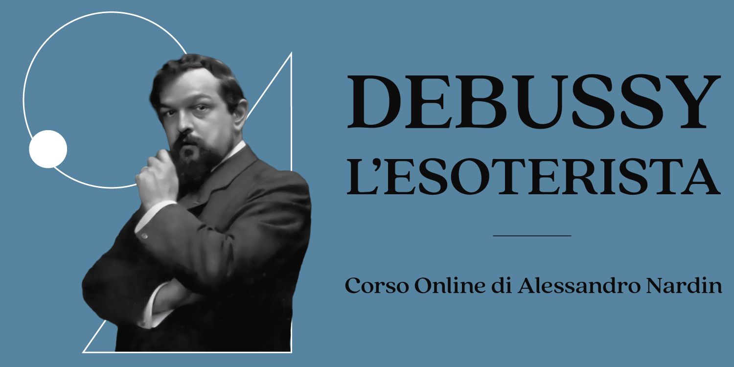 Copertina del corso online Debussy l'esoterista di Alessandro Nadin