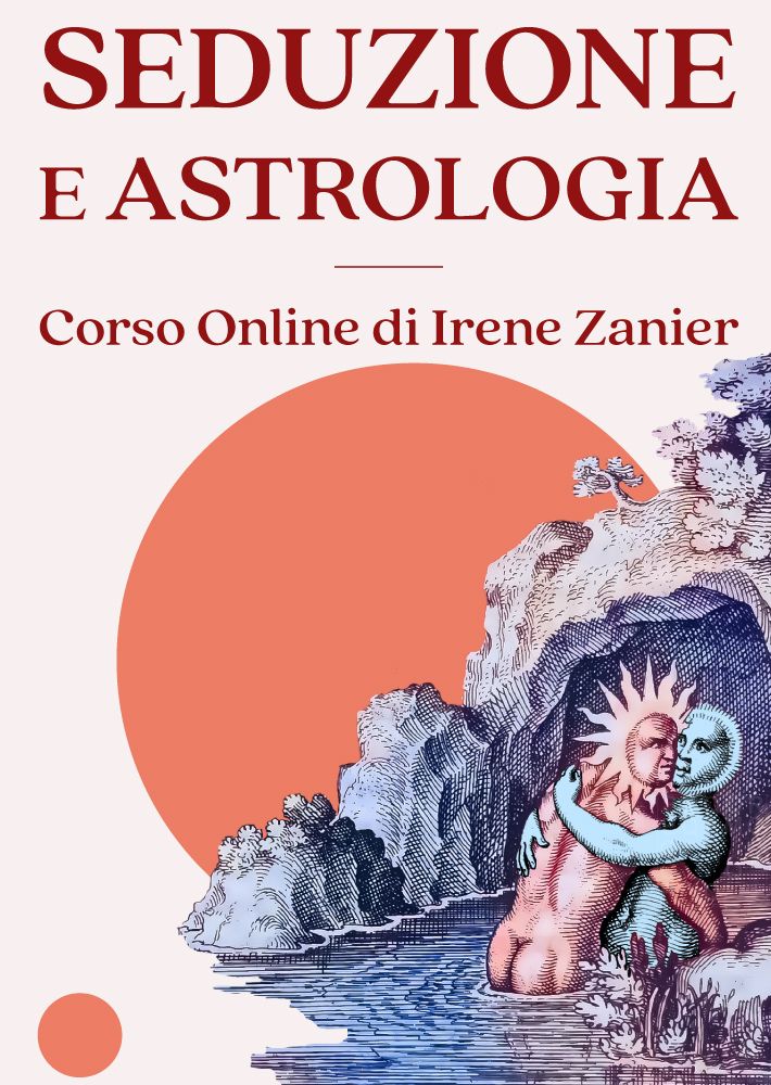 Copertina del corso online Seduzione e astrologia di Irene Zanier