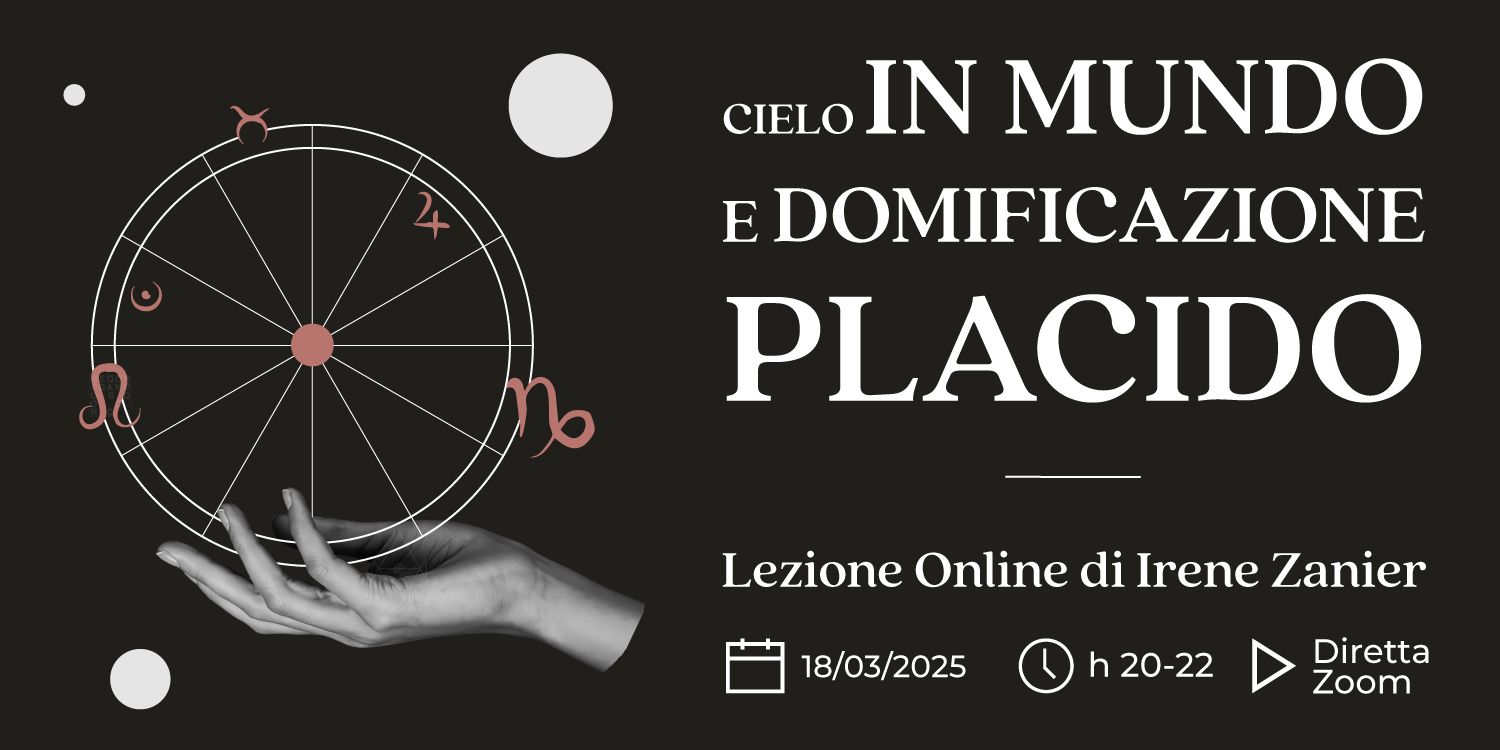 Copertina del corso di astrologia online Cielo in mundo e domificazione Placido di Irene Zanier